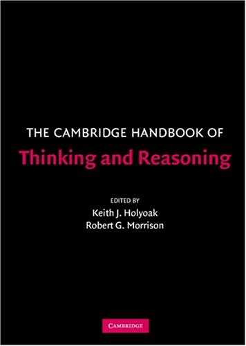 The Cambridge Handbook of Thinking and Reasoning