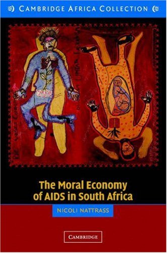 The Moral Economy of AIDS in South Africa