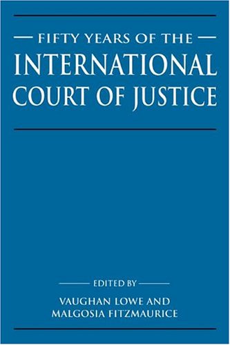 Fifty Years of the International Court of Justice