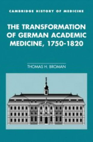 The Transformation of German Academic Medicine, 1750-1820