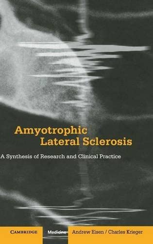 Amyotrophic Lateral Sclerosis: A Synthesis of Research and Clinical Practice