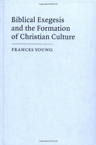 Biblical Exegesis and the Formation of Christian Culture