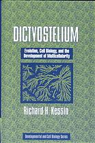 Dictyostelium: Evolution, Cell Biology, and the Development of Multicellularity (Developmental and Cell Biology Series, Series Number 38)