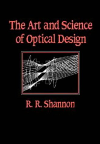 The Art and Science of Optical Design