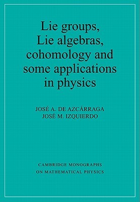 Lie Groups, Lie Algebras, Cohomology and Some Applications in Physics