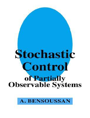 Stochastic Control of Partially Observable Systems