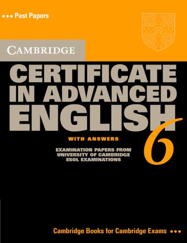 Cambridge Certificate in Advanced English 6 with Answers