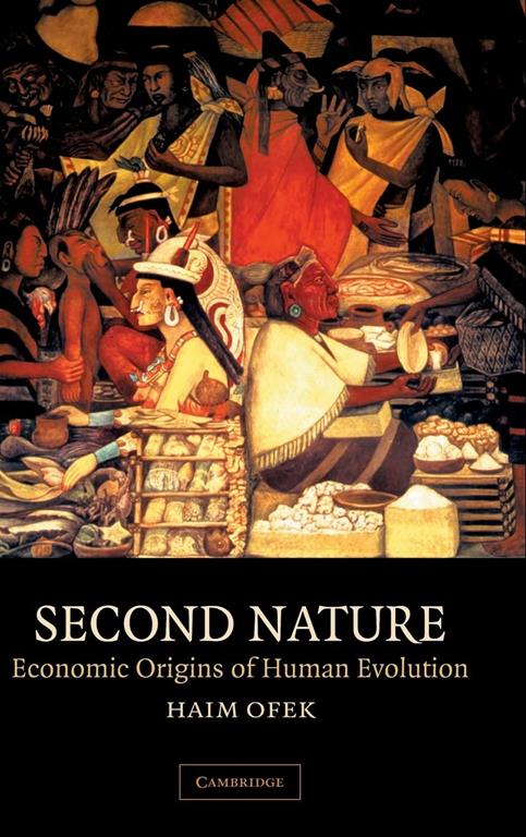 Second Nature: Economic Origins of Human Evolution