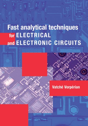 Fast Analytical Techniques for Electrical and Electronic Circuits