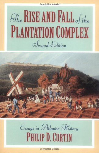 The Rise &amp; Fall of the Plantation Complex