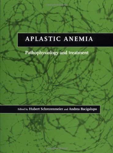 Aplastic Anemia: Pathophysiology and Treatment