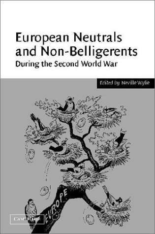 European Neutrals and Non-Belligerents During the Second World War