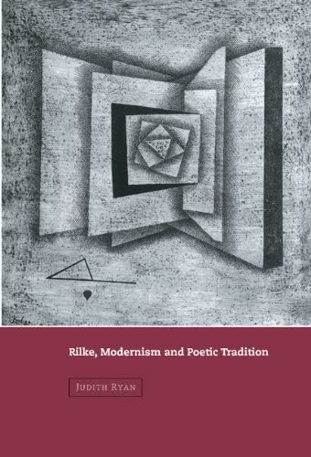 Rilke, Modernism and Poetic Tradition (Cambridge Studies in German)