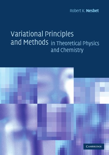 Variational Principles and Methods in Theoretical Physics and Chemistry