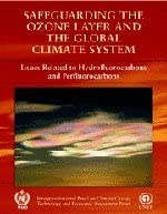 Safeguarding the Ozone Layer and the Global Climate System: Special Report of the Intergovernmental Panel on Climate Change
