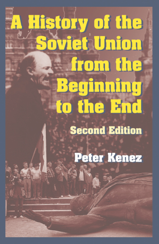 A History of the Soviet Union from the Beginning to the End