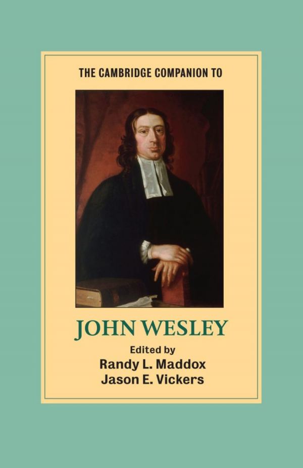 The Cambridge Companion to John Wesley