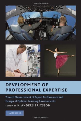 Development of Professional Expertise: Toward Measurement of Expert Performance and Design of Optimal Learning Environments