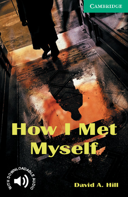 How I Met Myself (Cambridge English Readers Level 3)