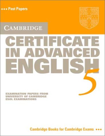 Cambridge Certificate in Advanced English 5