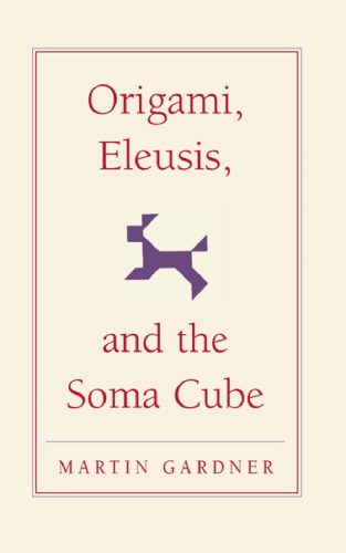 Origami, Eleusis, and the Soma Cube