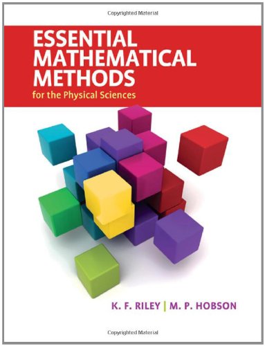 Essential Mathematical Methods for the Physical Sciences