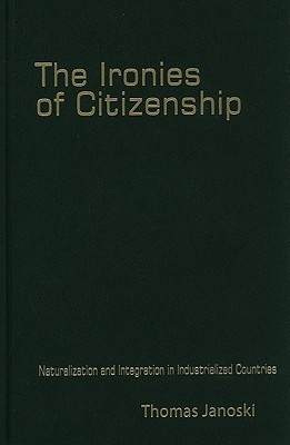 The Ironies of Citizenship