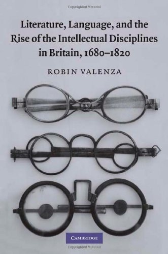 Literature, Language, and the Rise of the Intellectual Disciplines in Britain, 1680-1820