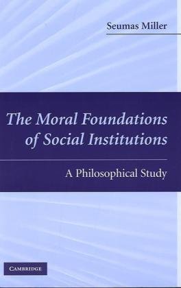 The Moral Foundations of Social Institutions