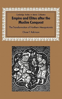 Empire and Elites After the Muslim Conquest