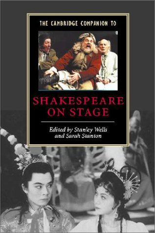 The Cambridge Companion to Shakespeare on Stage