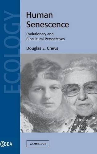 Human Senescence (Evolutionary and Biocultural Perspectives)