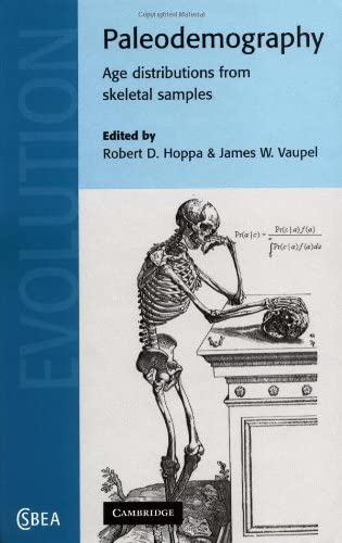 Paleodemography: Age Distributions from Skeletal Samples (Cambridge Studies in Biological and Evolutionary Anthropology, Series Number 31)