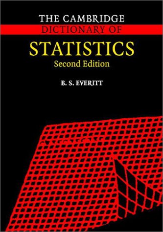 The Cambridge Dictionary Of Statistics