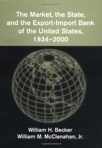 The Market, the State, and the Export-Import Bank of the United States, 1934-2000