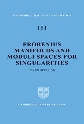 Frobenius Manifolds and Moduli Spaces for Singularities