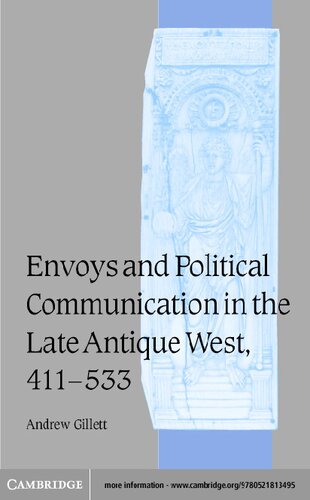 Envoys and Political Communication in the Late Antique West, 411-533