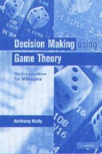 Decision Making Using Game Theory