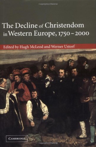 The Decline of Christendom in Western Europe, 1750 2000