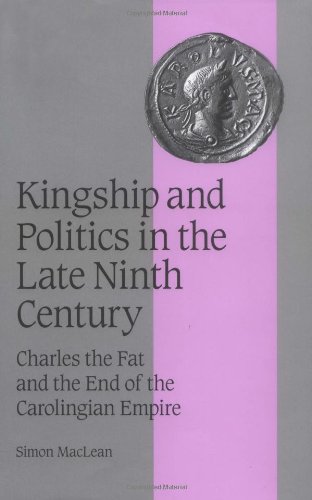 Kingship and Politics in the Late Ninth Century