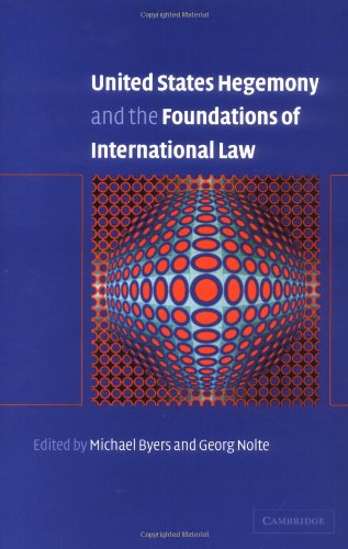 United States Hegemony and the Foundations of International Law