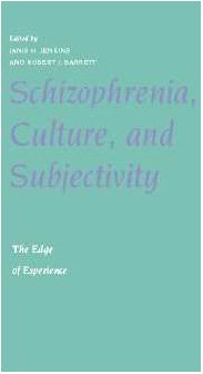 Schizophrenia, Culture, and Subjectivity