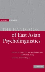 The Handbook of East Asian Psycholinguistics, Volume 1