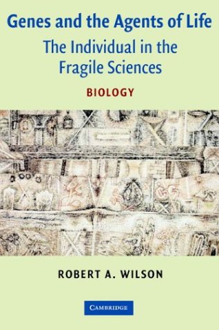 Genes and the agents of life. The individual in the fragile sciences. Biology