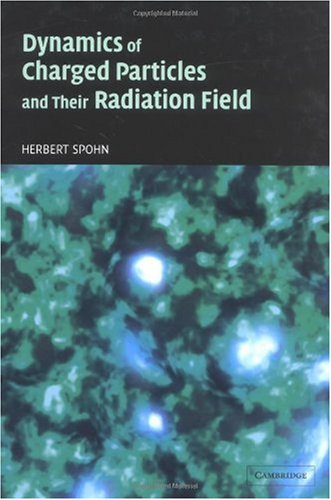 Dynamics of Charged Particles and Their Radiation Field