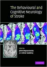 The Behavioral and Cognitive Neurology of Stroke