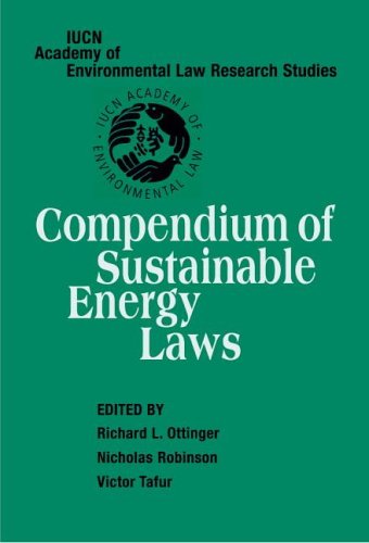 Compendium of Sustainable Energy Laws (IUCN Academy of Environmental Law Research Studies)