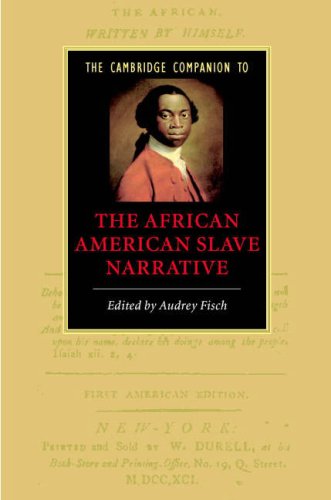 The Cambridge Companion to the African American Slave Narrative