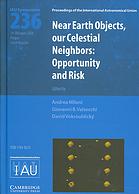 Near Earth Objects, Our Celestial Neighbors (Iau S236)