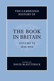 The Cambridge History of the Book in Britain, Volume 6